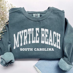 Myrtle Beach Sweatshirt, Comfort Colors Myrtle Beach Shirt South Carolina Gift, South Carolina Shirt Summer Beach Shirt SC Spring Break Gift