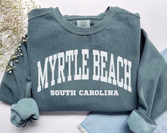 Myrtle Beach Sweatshirt, Comfort Colors Myrtle Beach Shirt South Carolina Gift, South Carolina Shirt Summer Beach Shirt SC Spring Break Gift