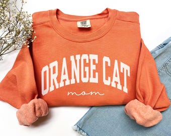 Orange Cat Mom Sweatshirt, Comfort Colors Orange Cat Mom Shirt Orange Cat Mom Gift, Cat Mama Shirt Cat Owner Gift Orange New Cat Crewneck