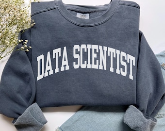 Data Scientist Sweatshirt, Comfort Colors Data Science Shirt Coding Crewneck, Tech IT Programmer Big Data Analyst Computer Science Sweater