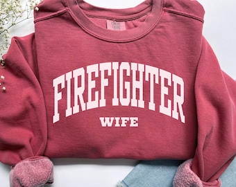 Firefighter Wife Sweatshirt, Comfort Colors Firefighter Wife Shirt, Fireman Wife Shirt, Firefighter Gift for Wife, Spouse Fire Wife Sweater