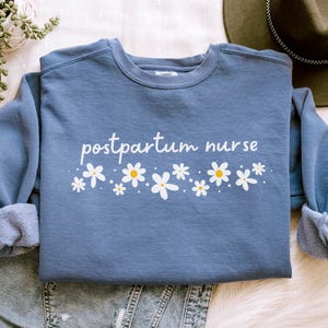 Postpartum Nurse Sweatshirt, Comfort Colors Postpartum Nurse Shirt, Mother Baby Nurse Gift, New Nurse Graduation Gift, Obstetric Nurse Shirt