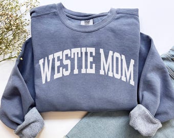 Westie Mom Sweatshirt, Comfort Colors West Highland White Terrier Mom Shirt Dog Mom Gift New Puppy Westie Mama Shirt, New Westie Owner Gift