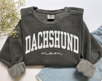 Dachshund Mom Sweatshirt, Comfort Colors Dachshund Mom Shirt Doxie Mom Sweatshirt, Dachshund Mom Gift Dachshund Mama Shirt Dog Mom Gift