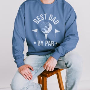Golf Dad Sweatshirt, Comfort Colors Golf Dad Shirt, Fathers Day Gift For Him, Birthday Gift for Dad, Best Dad By Par Shirt Grandpa Golf Gift