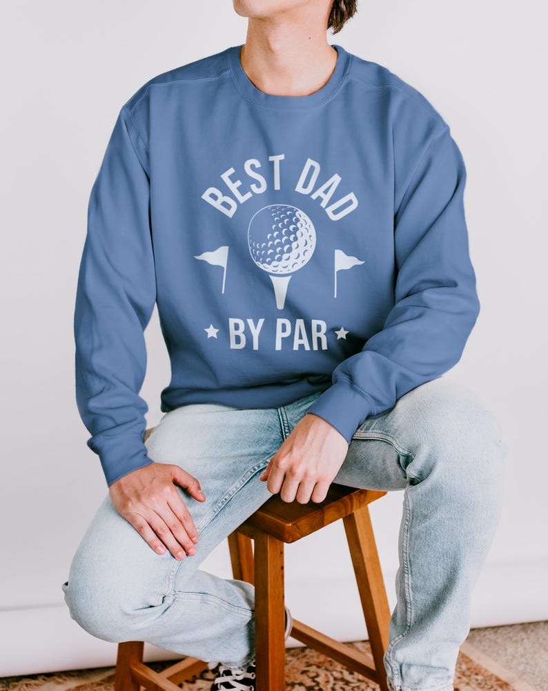 Golf Dad Sweatshirt, Comfort Colors Golf Dad Shirt, Fathers Day Gift For Him, Birthday Gift for Dad, Best Dad By Par Shirt Grandpa Golf Gift