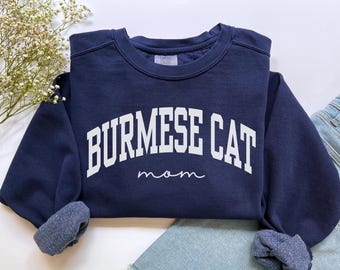 Burmese Cat Mom Sweatshirt, Comfort Colors Burmese Cat Mom Shirt Burmese New Cat Mom Gift, Cat Mama Shirt Cat Owner Gift New Kitty Crewneck