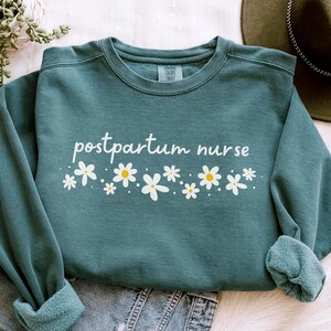 Postpartum Nurse Sweatshirt, Comfort Colors Postpartum Nurse Shirt, Mother Baby Nurse Gift, New Nurse Graduation Gift, Obstetric Nurse Shirt