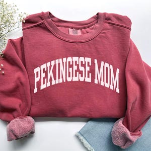 Pekingese Mom Sweatshirt, Comfort Colors Pekingese Mom Shirt, Dog Mom Gift, Dog Mom Sweatshirt, Pekingese Mama Shirt, Pekingese Owner Gift