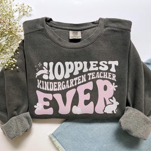 Easter Kindergarten Teacher Shirt, Comfort Colors Kindergarten Teacher Sweatshirt, Easter Kindergarten Teacher Gift, Preschool Teacher Shirt