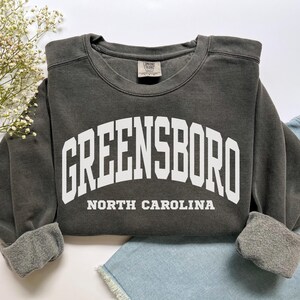 Greensboro Sweatshirt, Comfort Colors Greensboro NC Shirt, North Carolina Vacation Trip Souvenir Gift, North Carolina Crewneck Student Gift