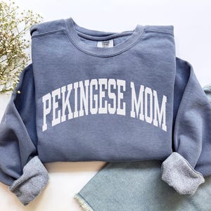 Pekingese Mom Sweatshirt, Comfort Colors Pekingese Mom Shirt, Dog Mom Gift, Dog Mom Sweatshirt, Pekingese Mama Shirt, Pekingese Owner Gift