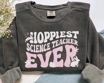 Easter Science Teacher Shirt, Comfort Colors Science Teacher Sweatshirt Easter Science Teacher Gift, New Chemistry Biology Gift for Teacher
