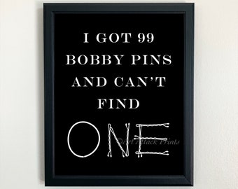 99 Bobby Pins and Can't Find One Dance Print