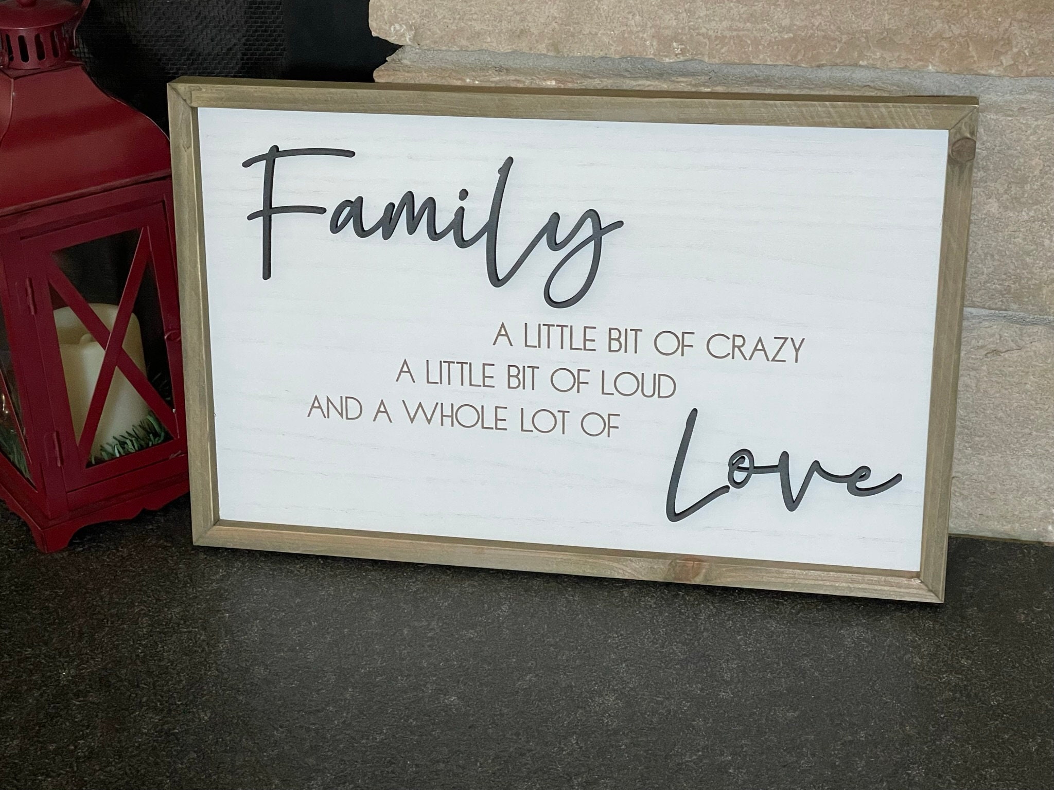 Family A Little Bit Of Crazy, A Little Bit Of Loud & A Whole Lot Of Love  |  Wood Framed Home Décor Sign  |  3d Lasered Sign