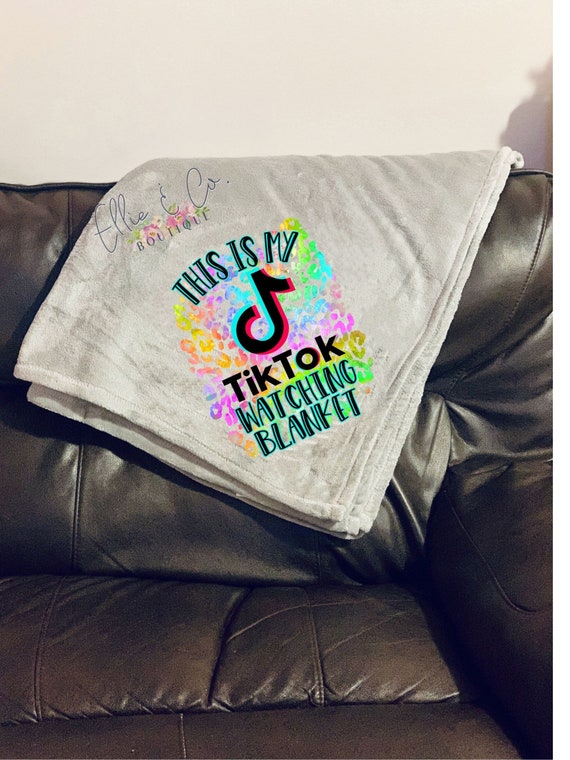 Tik Tok Blanket This Is My Tik Tok Watching blanket Etsy