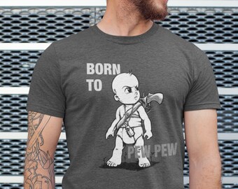 Born to Pew Pew Unisex Heavy Cotton Tee