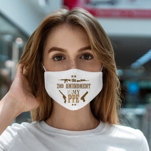 2nd Amendment is My PPE Fabric Face Mask