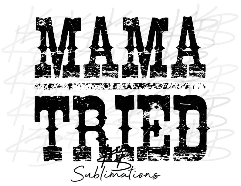 Mama Tried PNG Design Sublimation Transfer Ready to | Etsy