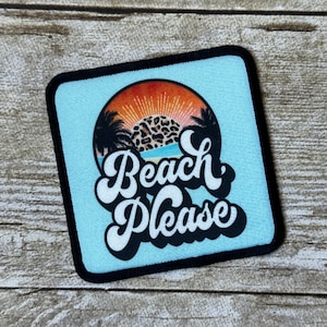 May include: A blue and white patch with a sunset and palm trees. The text "Beach Please" is in a retro font.