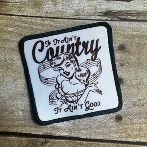 If it ain’t country, it ain’t good patch with black border