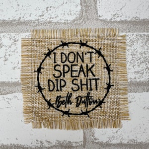I Don't Speak Dip Shit hat patch