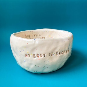 My body is sacred and I will take good care of it - breakfast bowl - Recovery Ceramics