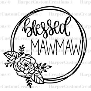 Blessed MawMaw SVG, MawMaw SVG, Cut File for Cricut, Grandma Shirt Design, Silhouette, Grandmother PNG
