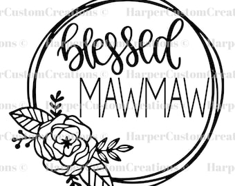 Blessed MawMaw SVG, MawMaw SVG, Cut File for Cricut, Grandma Shirt Design, Silhouette, Grandmother PNG