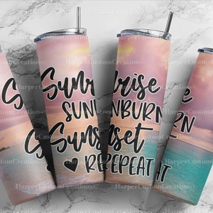 May include: Three stainless steel tumblers featuring a sunset beach scene and the text "Sunrise Sunburn Sunset Repeat It".