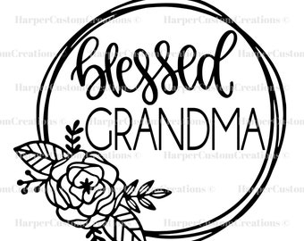 Grandma SVG, Blessed Grandma SVG, Cut File for Cricut, Grandma, Grandma Shirt Design, Silhouette, Grandmother PNG