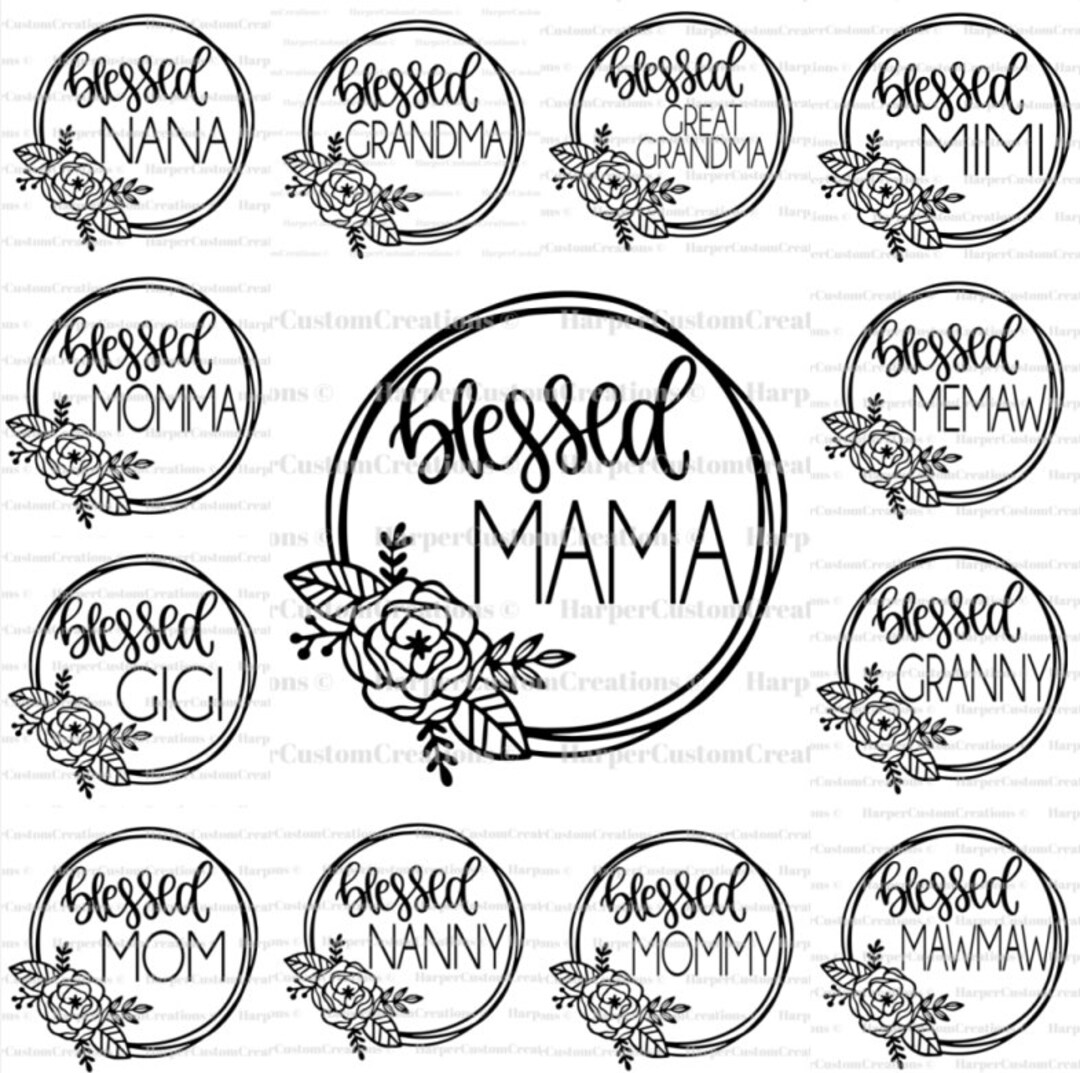 SVG Bundle Blessed Momma, Nana, Grandma, Great Grandma, Mimi, Mama, Memaw, Gigi, Granny, Mom
