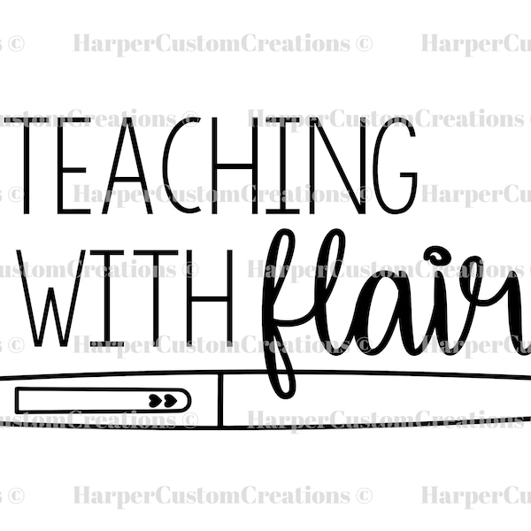 Teaching With Flair SVG, Teacher, Teacher Shirt, School, Teach, Teacher Gift, School, SVG, PNG, Cut Files for Cricut Silhouette, Sublimation