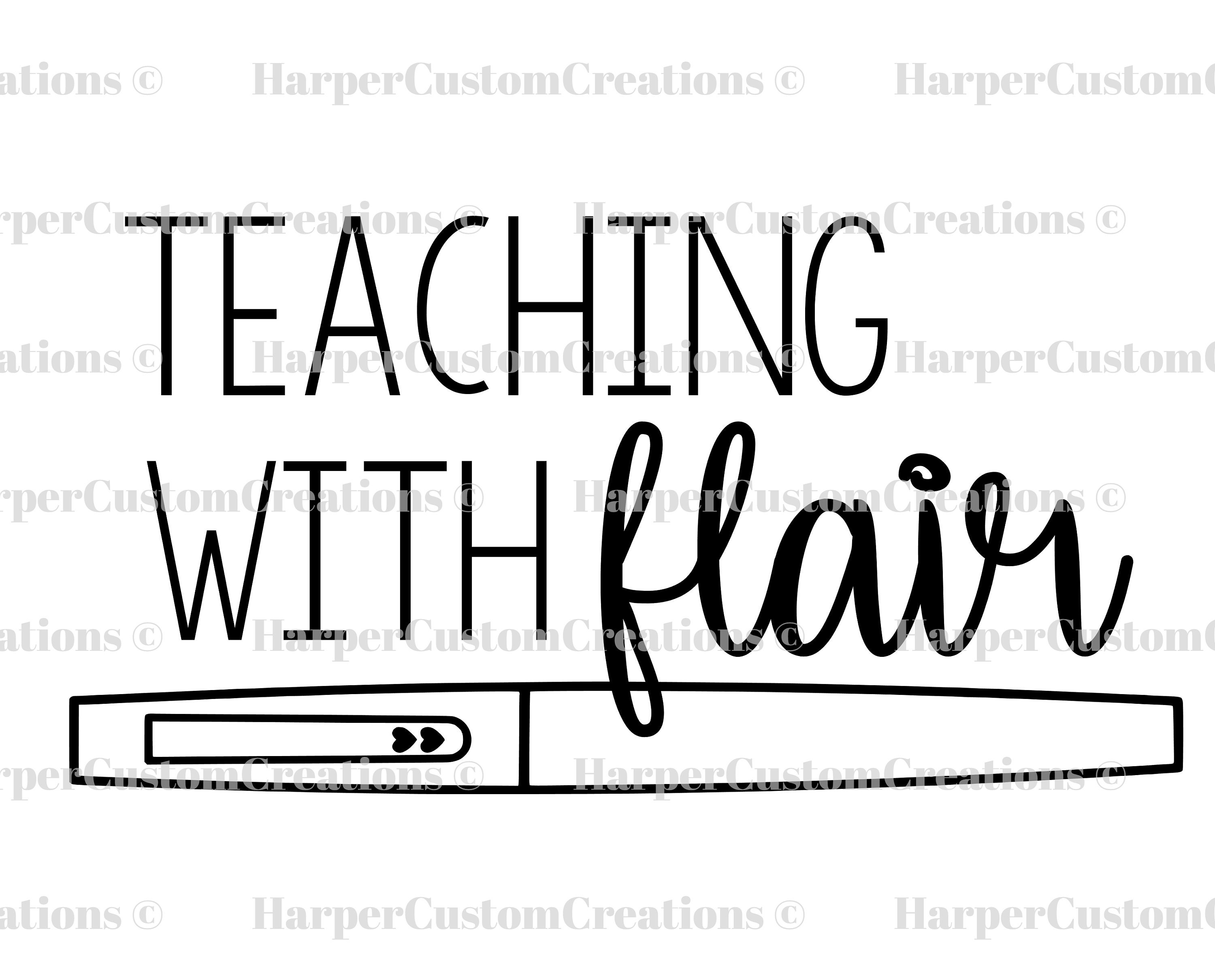 Teaching With Flair SVG, Teacher, Teacher Shirt, School, Teach, Teacher Gift, School, SVG, PNG, Cut Files for Cricut Silhouette, Sublimation