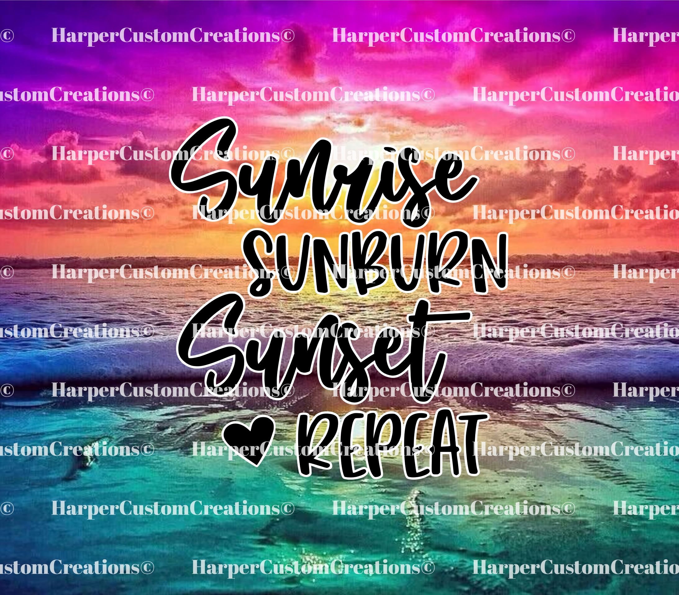 Sunrise Sunburn Sunset Repeat Sublimation Design 20 Oz Skinny Etsy UK
