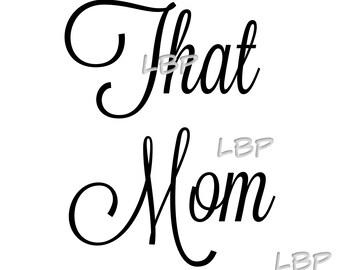 Yep, I am , That Mom, Southern Sayings, Country Sayings, Graphics, Perfect for Sublimation or Cutting, Printables, jpeg, pdf, png, svg