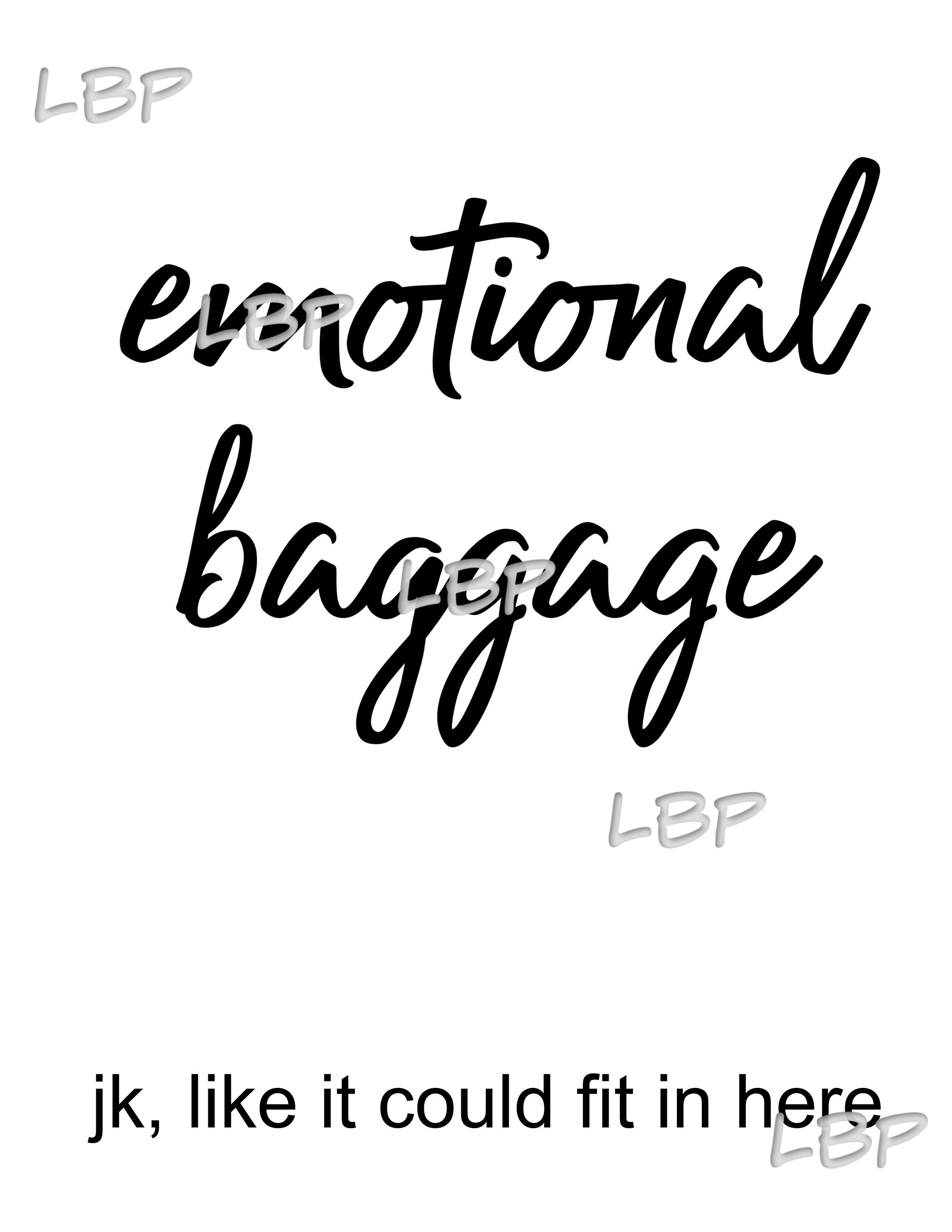 Emotional Baggage JK just kidding like it could fit in Etsy
