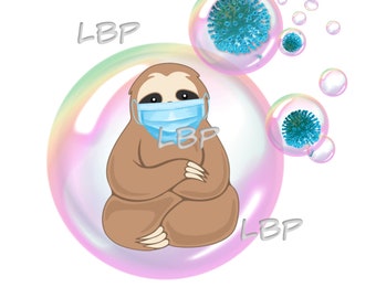 Isolation Sloth, Sloth in Medical Face Mask, Stay Out of My Bubble, Virus Bubbles,  Clip Art, Graphic,  Sublimation download, jpeg, pdf, png