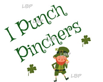 I Punch Pinchers, Shamrock  and Leprechaun Graphic - St. Patrick's Day, St. Patty's Day, Sublimation Download, jpg, pdf, png,