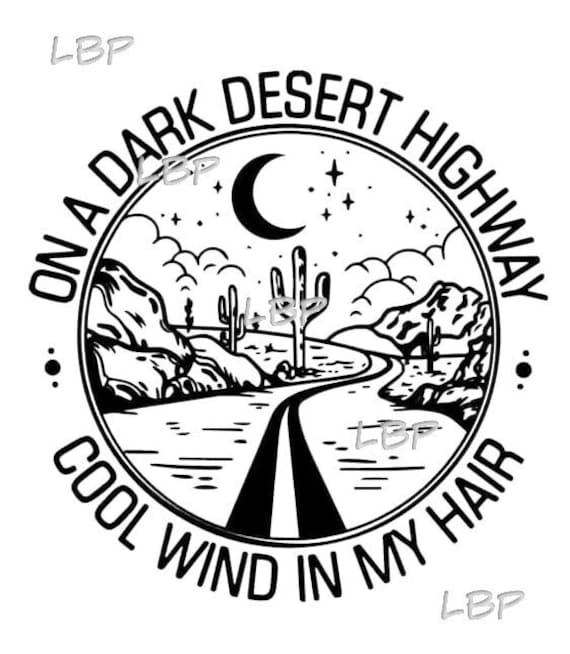On a Dark Desert Highway Song Lyric Desert Graphic Etsy