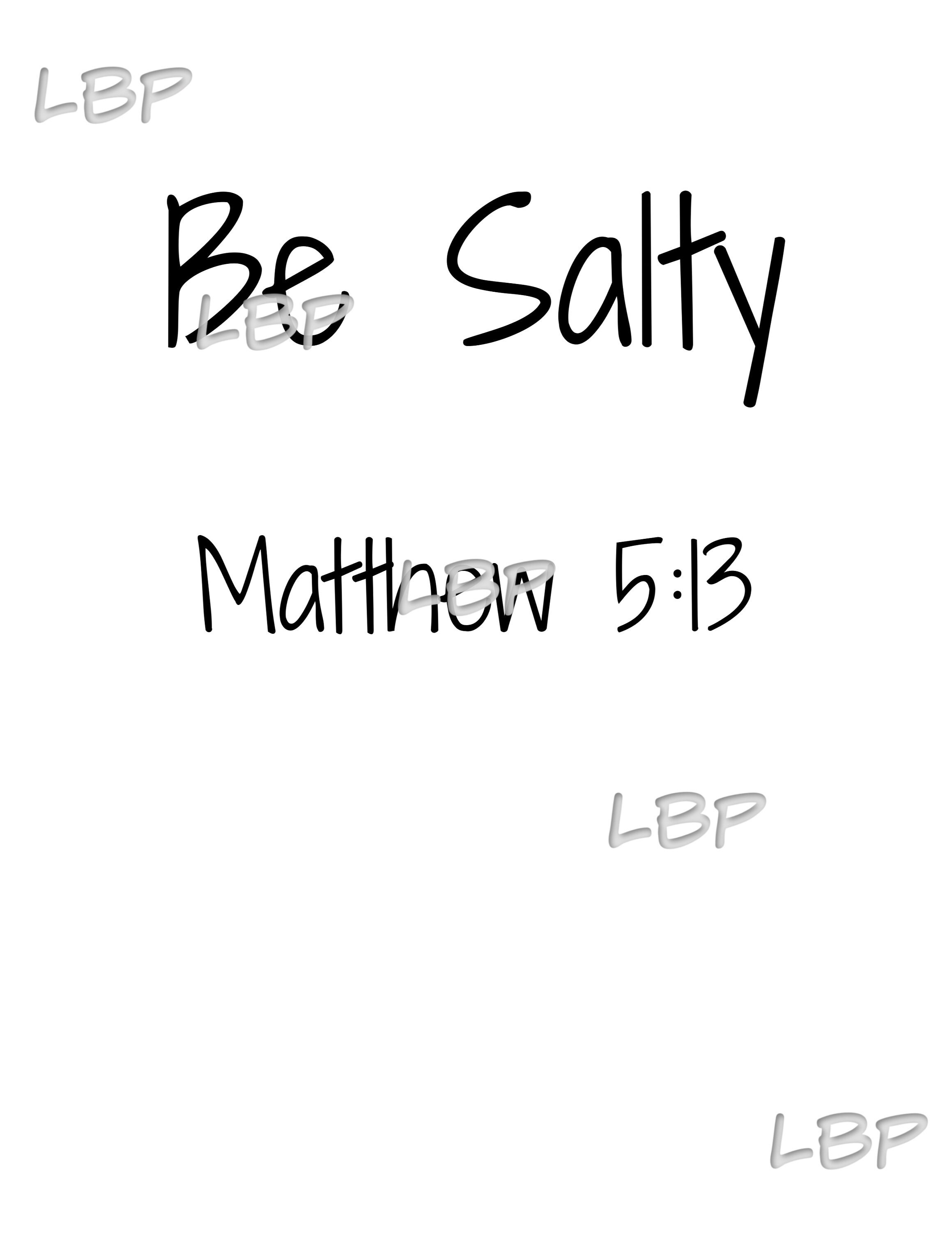 Be Salty Matthew 5 13 Salt of the Earth Bible Verses Etsy