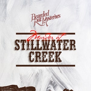 May include: A stylized illustration of a murder mystery book cover with the title "Murder at Stillwater Creek" and the text "Bearded Rat Mysteries". The image features a pair of brown boots lying on a white background.
