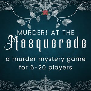 Peut inclure: Un fond bleu sarcelle avec des motifs floraux blancs ornés et un masque blanc. Le texte "MURDER! AT THE MASQUERADE" est en police gothique blanche. En dessous du texte, on peut lire "a murder mystery game for 6-20 players".