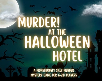 Murder! At the Halloween Hotel A Monstrously Silly Murder Mystery Game for 6-20 Players