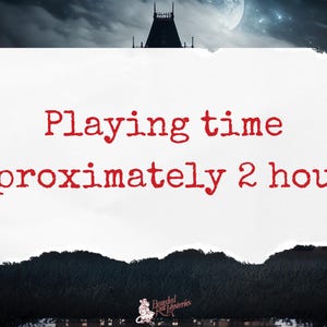 Peut inclure: Un panneau en papier blanc avec du texte rouge qui indique "Temps de jeu environ 2 heures". Le panneau est d&eacute;chir&eacute; sur les bords et est plac&eacute; sur un fond sombre avec une silhouette d'un b&acirc;timent et une pleine lune.