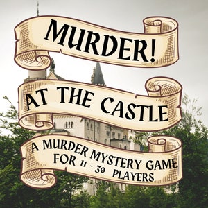 Murder! At the Castle A Murder Mystery Game for 11 -30 Players (There are pirates!)