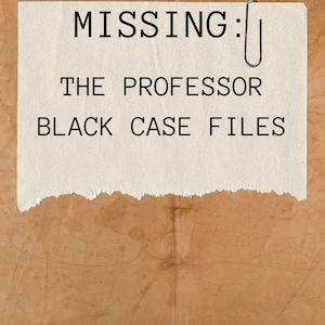 Missing: The Professor Black Case Files (Perfect Date Night Mystery!)