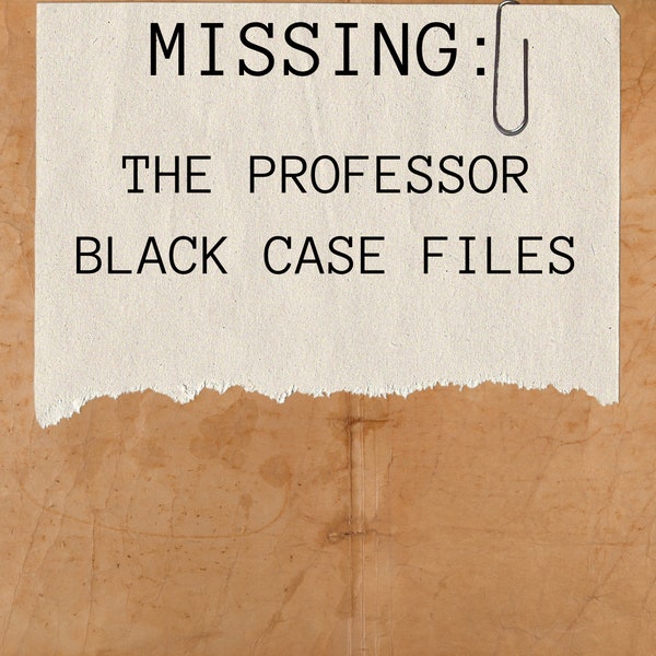 Missing: The Professor Black Case Files (Perfect Date Night Mystery!)