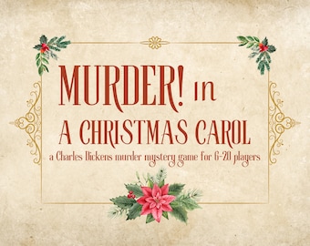 Murder! In A Christmas Carol A Charles Dickens Murder Mystery Game for 6-20 Players