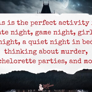 Peut inclure: Un morceau de papier blanc d&eacute;chir&eacute; avec du texte rouge qui dit "This is the perfect activity for date night, game night, girls' night, a quiet night in bed thinking about murder, bachelorette parties, and more!" Le texte est sur un fond sombre avec une silhouette d'un b&acirc;timent et une lune.